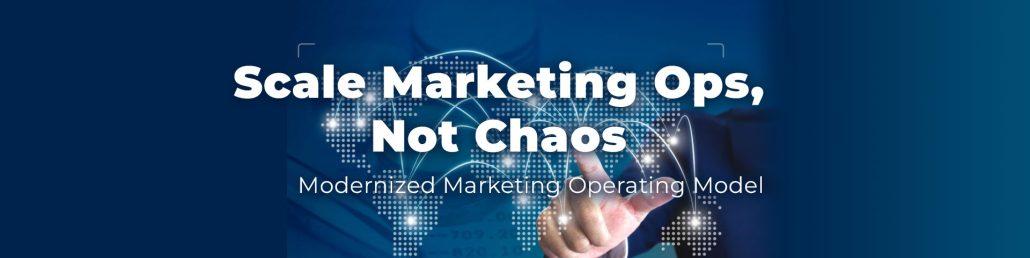 Global enterprise modern marketing operating model | Digital Modernized Marketing. | MJ Digital